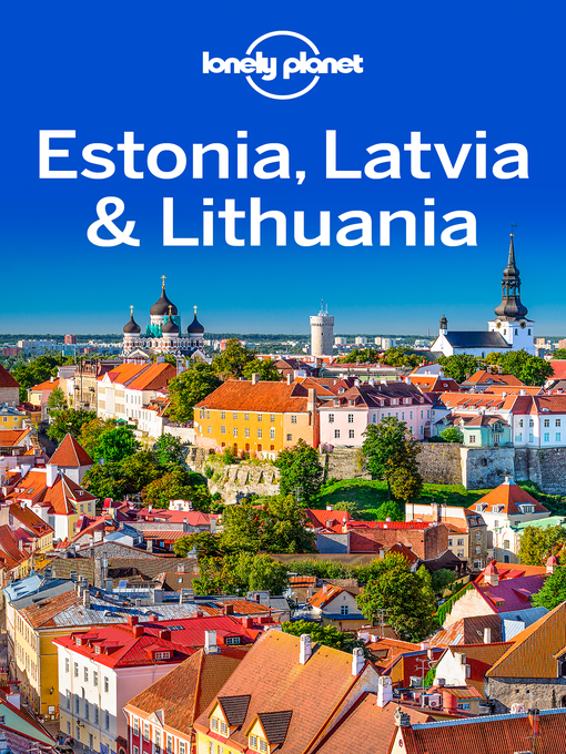 Title details for Lonely Planet Estonia, Latvia & Lithuania by Lonely Planet;Peter Dragicevich;Leonid Ragozin;Hugh McNaughtan - Wait list